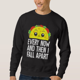 Sweatshirt De Temps En Temps, Puis Je Tomberai Sad Taco Mexic