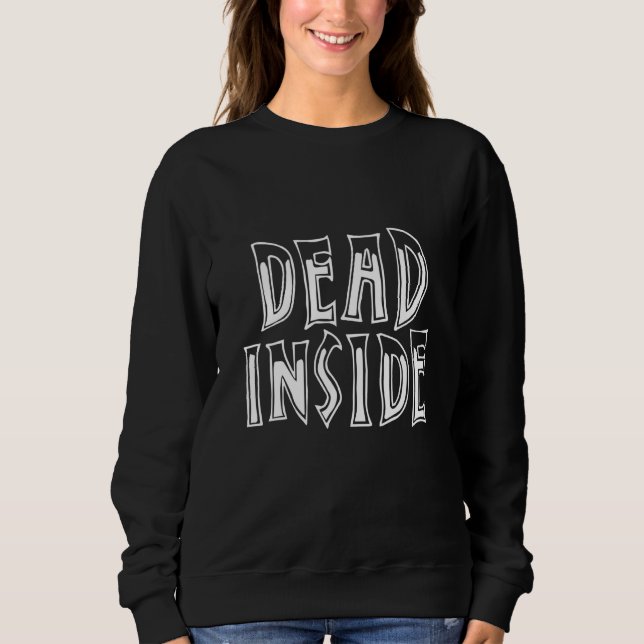 Sweatshirt Dead Inside Ironic Skeleton Ghost Dark Sunshine Bo (Devant)