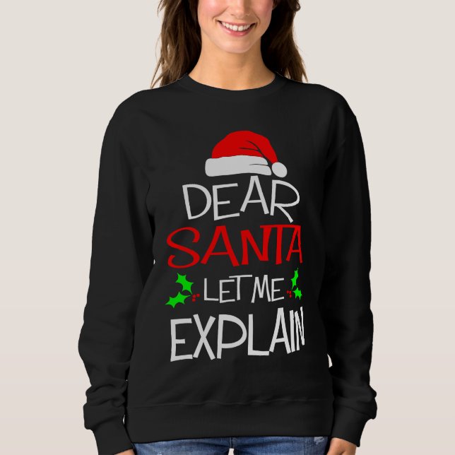 Sweatshirt Dear Santa Let Me Explain  Christmas Vacation (Devant)