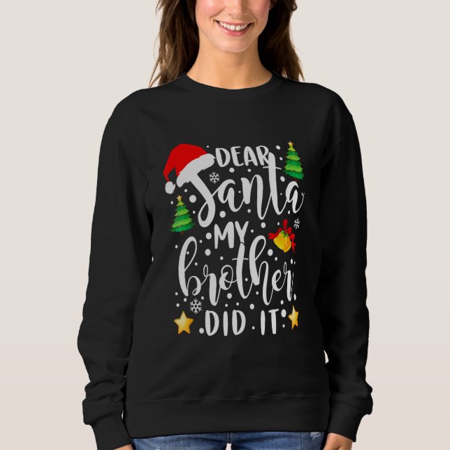 Sweatshirt Dear Santa My Brother Did It  Christmas Pajama (Devant)