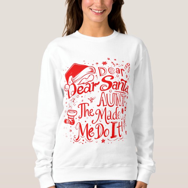 Sweatshirt Dear Santa The Aunt Made Me Do It – Funny Matching (Devant)