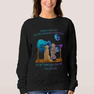 Sweatshirt Dearly Beloved Nous Sommes Réunis Ici Aujourd'Hui