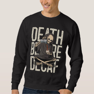 Sweatshirt Décès Avant Décaf - Drôle Grave Faucheuse Café Amo