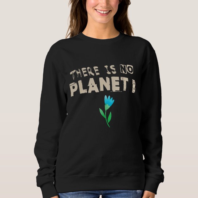 Sweatshirt Déclaration sur le changement climatique Il n'y a  (Devant)