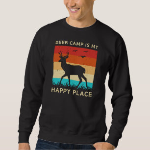 Sweatshirt Deer Camp Est Mon Endroit Heureux   Chasse aux cer