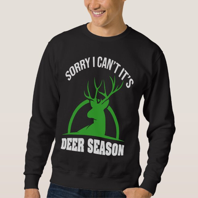 Sweatshirt Deer Hunters Sorry I Can't It's Deer Season Deer S (Devant)