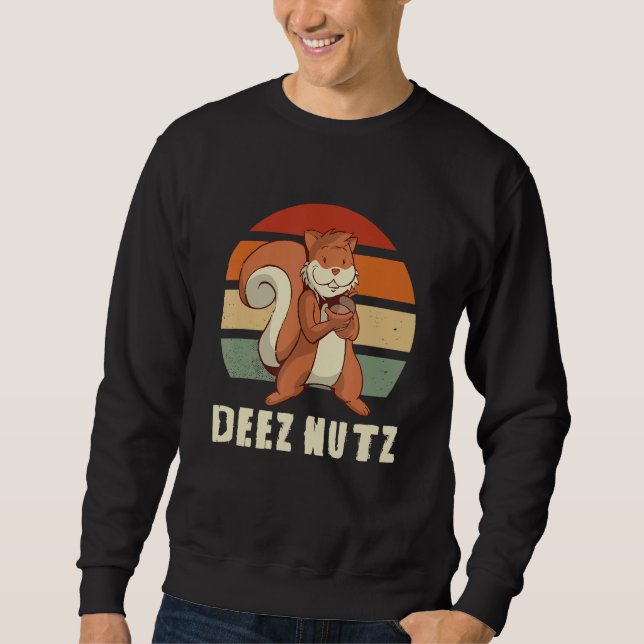 Sweatshirt DEEZ NUTZ means these nuts 1 (Devant)