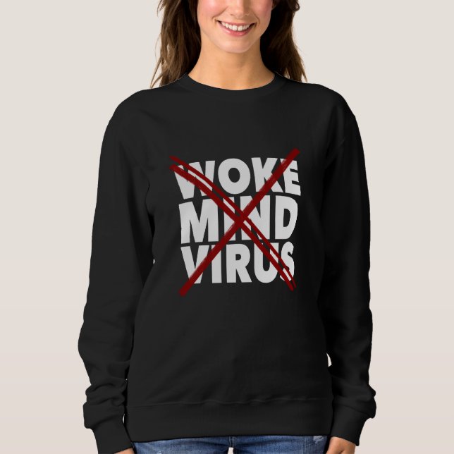 Sweatshirt Défaites le virus Woke Mind avec une superposition (Devant)