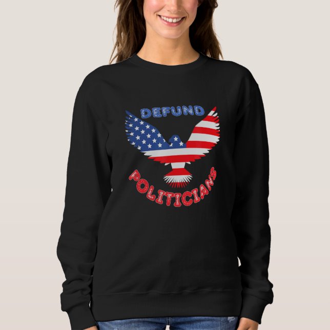 Sweatshirt Défendre les politiciens Patriotic Bald Eagle Us D (Devant)