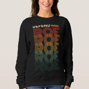 Sweatshirt Défendre Roe Pro Choice Abortion Féministe Ri