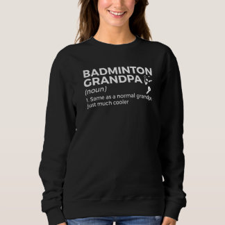 Sweatshirt Définition de Grand-père de badminton