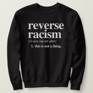 Sweatshirt Définition du racisme inverse