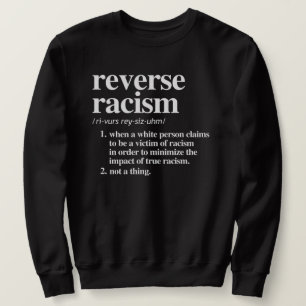 Sweatshirt Définition du racisme inverse