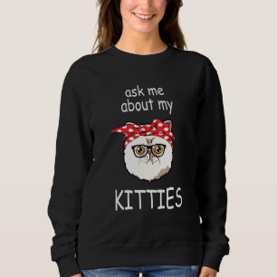 Sweatshirt Demander-moi Mon Kitties Exotic Shorthair Cat