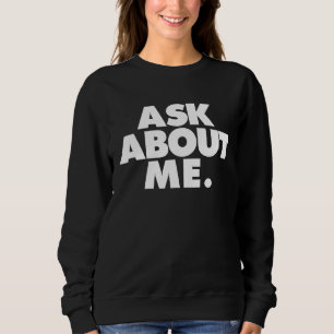 Sweatshirt demandez à mon sujet