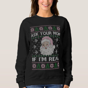 Sweatshirt Demandez À Votre Maman Si Je Suis Vrai Chandail Vi