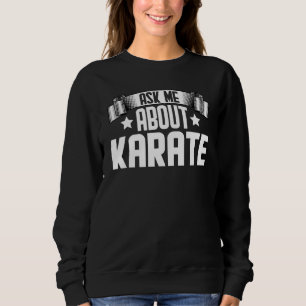 Sweatshirt Demandez-moi à propos de karaté Karaté Kung Fu Ar
