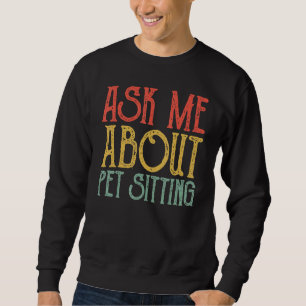 Sweatshirt Demandez-moi à propos de l'animal de compagnie ass