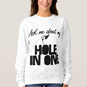 Sweatshirt Demandez-moi à propos de Mon trou dans un golf drô