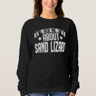 Sweatshirt Demandez-moi à propos du lézard des sables Lézard