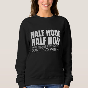 Sweatshirt Demi-Hood Semi-Saint Qui Signifie Prier Avec Moi N