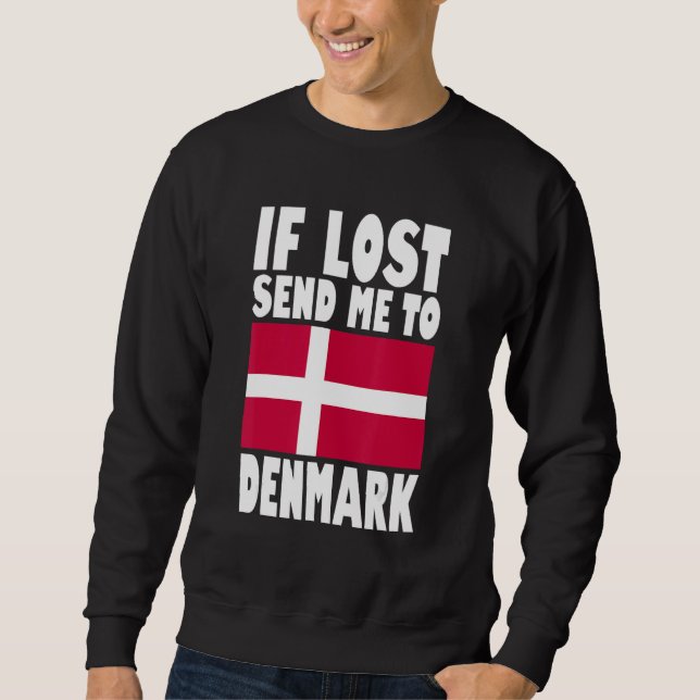 Sweatshirt Denmark Flag Design  If lost send me to Denmark (Devant)