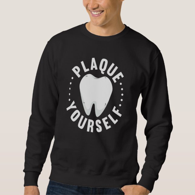 Sweatshirt Dental Lab Plaque Yourself Orthodontics (Devant)