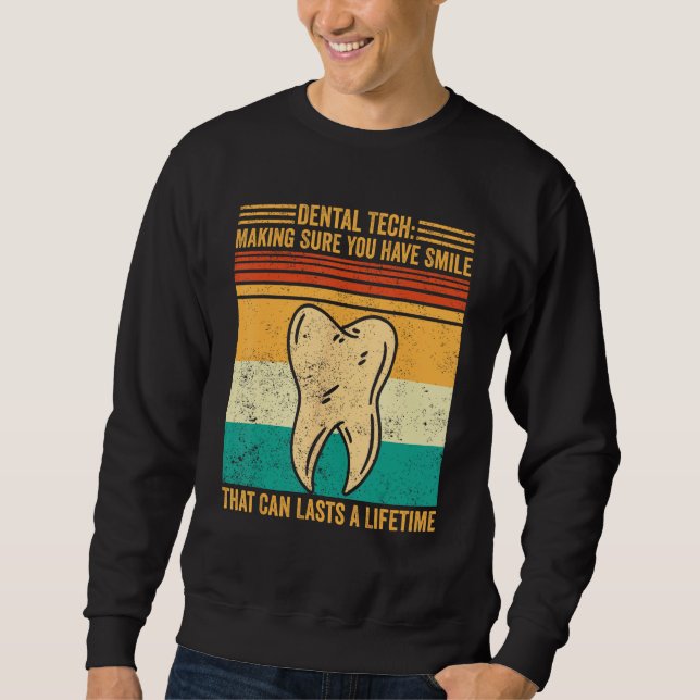 Sweatshirt Dental Lab Tech Technician Making Sure You Have Sm (Devant)