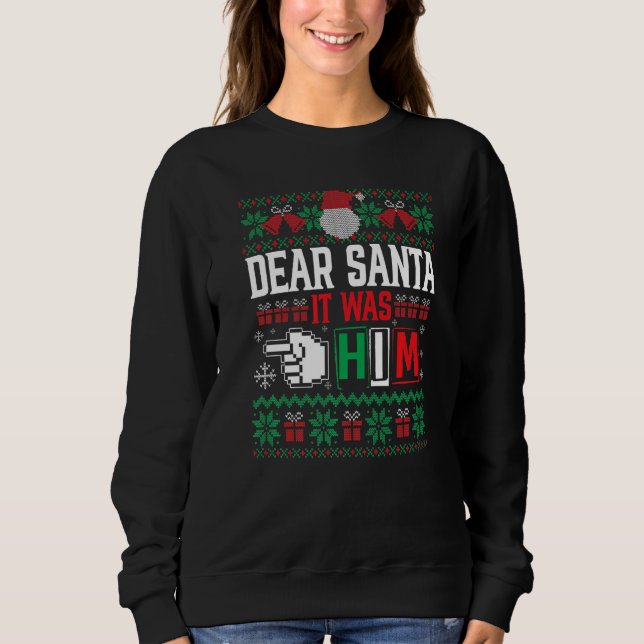 Sweatshirt Der Santa It Was Him Christmas Ugly Sweater Matchi (Devant)