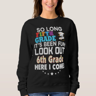 Sweatshirt Dernier Jour 5e année Regardez dehors 6e Je viens