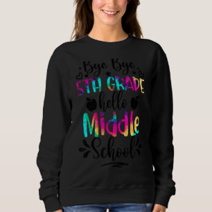 Sweatshirt Dernier Jour De L'École Bye Bye 5e Année Bonjour M