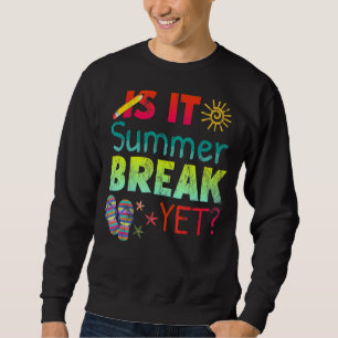 Sweatshirt Dernier Jour De L'École Est Il Pause Été Pourtant