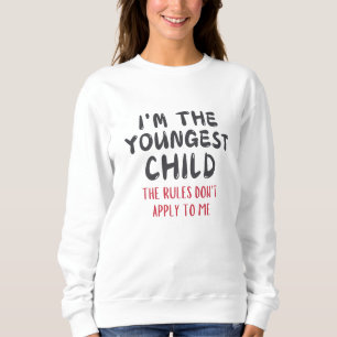 Sweatshirt Dernier-né – Les règles ne s'appliquent pas à moi