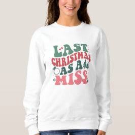 Sweatshirt Dernier Noël comme une Miss, cadeau de Noël Mariag