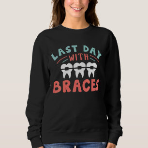 Sweatshirt Dernière journée de dentiste orthodontiste avec de
