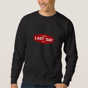 Sweatshirt Dernière journée de travail Retraite Employeur Ret