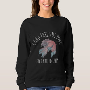 Sweatshirt Des Amis Une Fois, Je Les Ai Tués Aquarium S