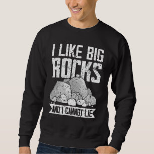 Sweatshirt Des géologues comme Big Rocks Design de géologie
