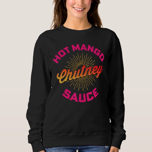 Sweatshirt Desi Urdu Hindi Trending Hot Mango Chutney Sauce (Devant)