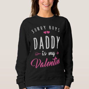 Sweatshirt Désolé Boys Papa Est Mon Valentine Baby Girl Toddl