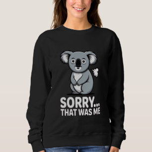 Sweatshirt Désolé c'était moi mignon koala drôle pet humour 1