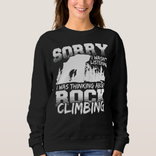 Sweatshirt Désolé D'Avoir Écouté Que Je Pensais Rock Climbi