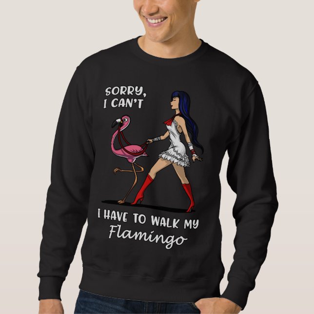 Sweatshirt Désolé De Ne Pas Avoir À Marcher Mon Oiseau Flaman (Devant)