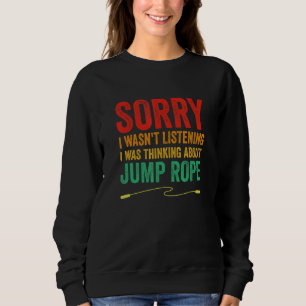 Sweatshirt Désolé de ne pas avoir écouté, je pensais à la cor