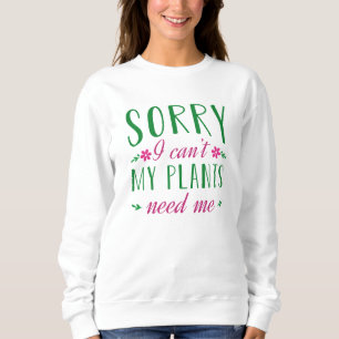 Sweatshirt Désolé de ne pas pouvoir avoir besoin de moi de me