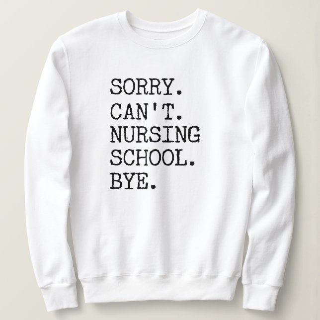 Sweatshirt Désolé de ne pas pouvoir infirmière école au pied  (Design devant)