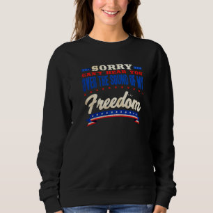 Sweatshirt Désolé De Ne Pas Vous Entendre Au-Dessus Du Son De