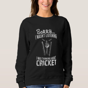 Sweatshirt Désolé, je n'écoutais pas que je pensais à Cric