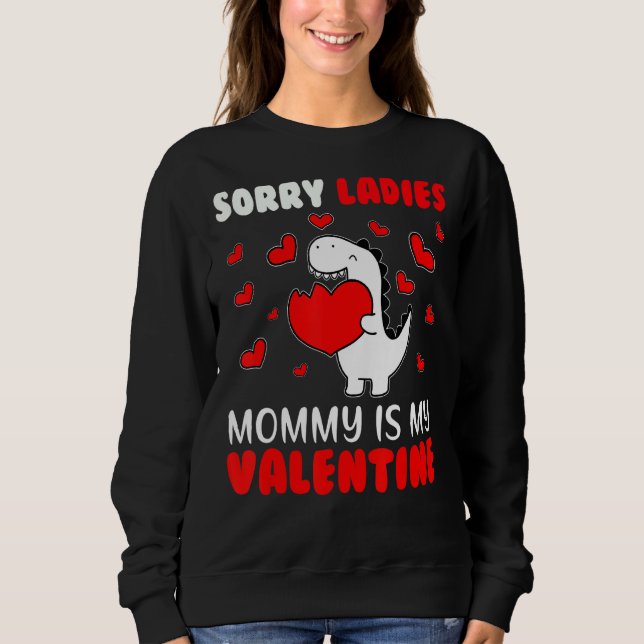 Sweatshirt Désolé, Mesdames, Maman est ma Saint Valentin (Devant)