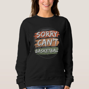 Sweatshirt Désolé, pas de basket Design pour les amoureux d